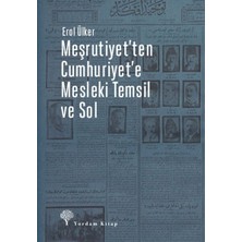 Meşrutiyet'ten Cumhuriyet'e Mesleki Temsil ve Sol