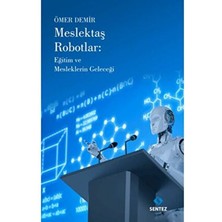 Meslektaş Robotlar: Eğitim ve Mesleklerin Geleceği (4022)