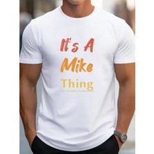 Erkek It Is A Mike Thing Baskılı Erkek T-Shirt