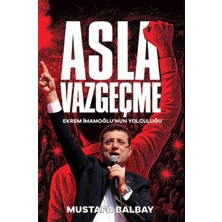 Binbir Göz Kitap Asla Vazgeçme - Mustafa Balbay