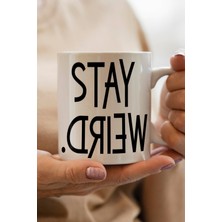 Stay Weird Baskılı Kupa Bardak