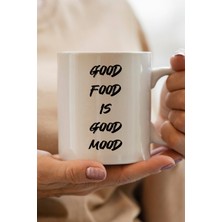 Good Food Is Good Mood Baskılı Kupa Bardak