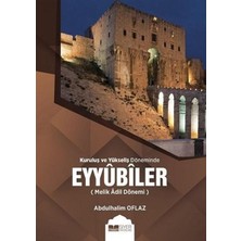 Kuruluş ve Yükseliş Döneminde Eyyubiler (Melik Adil Dönemi)