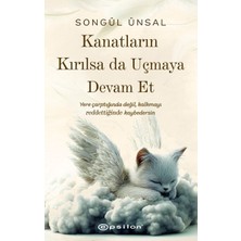 Kanatların Kırılsa Da Uçmaya Devam Et