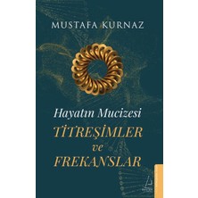Hayatın Mucizesi Titreşimler ve Frekanslar