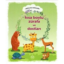 Kısa Boylu Zürafa ve Dostları - Hikayelerle Değerlerim