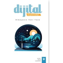 Dijital Düşlemeler Hikayenin Yeni Yüzü