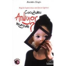 Çocuğumu Anlıyor Muyum? Kişilik Farklılıklarında Çocuk Eğitimi