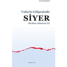Vahyin Gölgesinde Siyer Medine Dönemi Xı