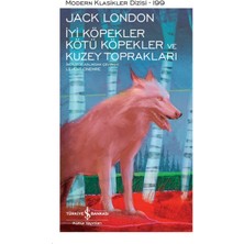 Iyi Köpekler Kötü Köpekler ve Kuzey Toprakları - Modern Klasikler Dizisi (Ciltli)