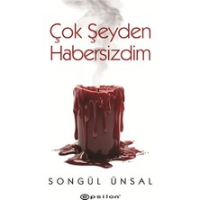 Çok Şeyden Habersizdim