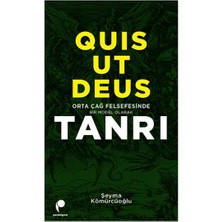 Quis Ut Deus - Orta Çağ Felsefesinde Bir Model Olarak Tanrı