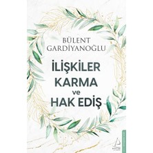 Ilişkiler, Karma ve Hak Ediş