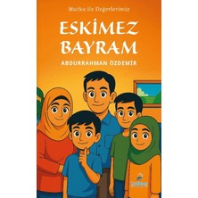 Mutku ile Değerlerimiz: Eskimez Bayram