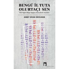 Bengü Il Tuta Olurtaçı Sen: Köl Tigin - Bilge Kağan