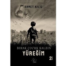 Bırak Çocuk Kalsın Yüreğim