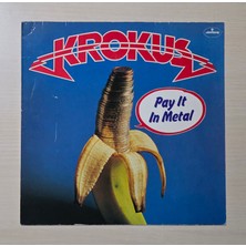 Krokus - Pay It In Metal - 1978 - Dönem Baskı Plak - Longplay - Lp