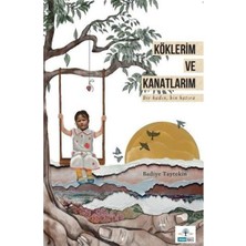 Köklerim ve Kanatlarım