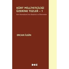 Kürt Milliyetçiliği Üzerine Tezler   1 Kürt Kemalizmi'nin Eleştirisi ve Önermeler