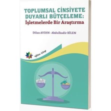 Toplumsal Cinsiyete Duyarlı Bütçeleme: Işletmelerde Bir Araştırma