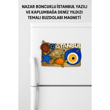 3 Boyutlu Nazar Boncuklu Istanbul Yazılı ve Kaplumbağa Deniz Yıldızı Temalı Buzdolabı Magneti