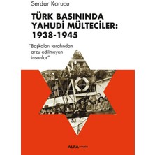 Türk Basınında Yahudi Mülteciler: 1938-1945