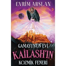Cinius Yayınları Gamayun’un Evi Kailash’in Kozmik Feneri Evrim Arslan Ciltsiz 166 Sayfa Türkçe Yayın