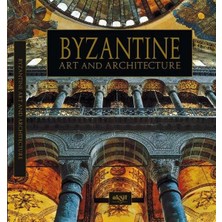 Byzantine Art And Architecture (Ciltli)