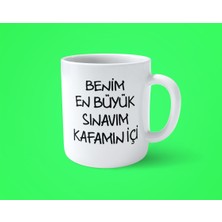 Benim En Büyük Sınavım Kafamıniçi Espirili Baskılı Kupa Bardak