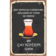 Gel Çay Koydum Içelim Retro Vintage DRTR0002 Ahşap Mdf Tablo