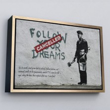 Çerçeveli Bansky'nin Hayallerini Takip Et - Iptal Edildi Isimli Eseri Kanvas TABLO-5009