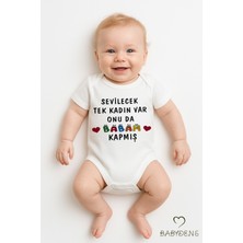 Babyden's Sevilecek Tek Kadın Var Onu Da Babam Kapmış Yazılı Çıtçıtlı Bebek Body | Kısa Kollu Pamuk Zıbın