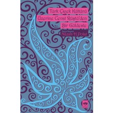 Türk Çiçek Kültürü Üzerine Cevat Rüştüden Bir Güldeste