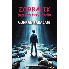 Zorbalık Sessizlikte Büyür