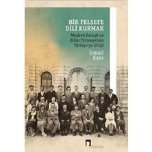 Bir Felsefe Dili Kurmak / Modern Felsefe ve Bilim Terimlerinin Türkiye'ye Girişi