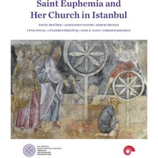Saint Euphemia And Her Church In Istanbul