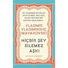 Vladimir Vladimiroviç Mayakovski - Hiçbir Şey Silemez Aşkı