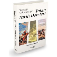 Geleceği Anlamak Için Yakın Tarih Dersleri (Ciltli)