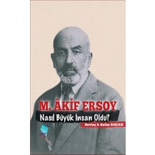 M. Akif Ersoy Nasıl Büyük Insan Oldu?