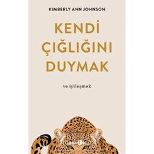 Kendi Çığlığını Duymak ve Iyileşmek