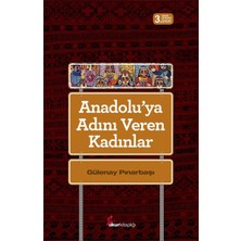 Anadolu'ya Adını Veren Kadınlar