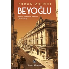 Beyoğlu - Yapılar, Mekânlar, Insanlar (1831-1923)