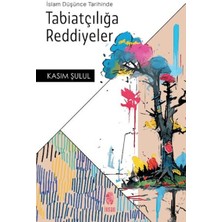 Islam Düşünce Tarihinde Tabiatçılığa Reddiyeler
