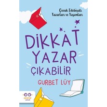 Dikkat Yazar Çıkabilir – Çocuk Edebiyatı Yazarları ve Yaşamları