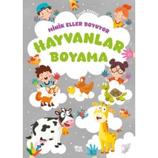 Minik Eller Boyuyor – Hayvanlar Boyama Kitabı (Örnek Resimli)