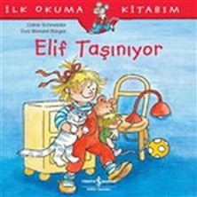 Elif Taşınıyor - Ilk Okuma Kitabım