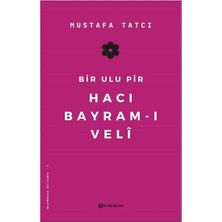 Bir Ulu Pir Hacı Bayramı Veli