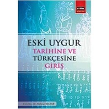 Eski Uygur Tarihine ve Türkçesine Giriş