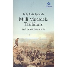 Belgelerin Işığında Milli Mücadele Tarihimiz