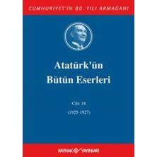 Atatürk'ün Bütün Eserleri Cilt 18 (1925 - 1927)